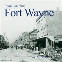 Emlékezés Fort Wayne-re - Remembering Fort Wayne