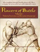 A csata virágai, I. kötet: Történelmi áttekintés és a Getty-kézirat - Flowers of Battle, Volume I: Historical Overview and the Getty Manuscript