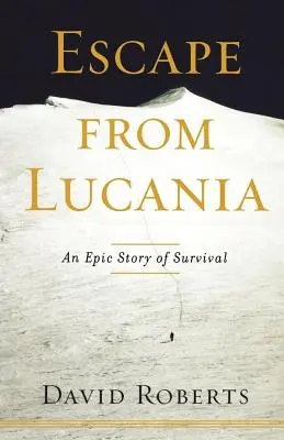 Menekülés Lucániából: A túlélés epikus története - Escape from Lucania: An Epic Story of Survival