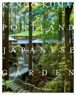 Kengo Kuma: Kuma Kenguru: Portland Japanese Garden - Kengo Kuma: Portland Japanese Garden