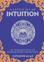 Egy kis intuíció, 19: Bevezetés az érzékszerveken kívüli észlelésbe - A Little Bit of Intuition, 19: An Introduction to Extrasensory Perception