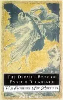 Az angol dekadencia Dedalus könyve: Aljas császárok és elegáns degeneráltak - The Dedalus Book of English Decadence: Vile Emperors and Elegant Degenerates