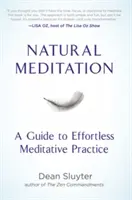 Természetes meditáció: Útmutató a könnyed meditációs gyakorlathoz - Natural Meditation: A Guide to Effortless Meditative Practice