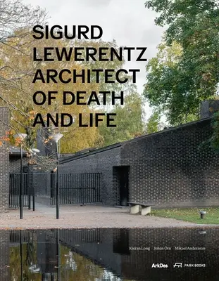 Sigurd Lewerentz: A halál és az élet építésze - Sigurd Lewerentz: Architect of Death and Life