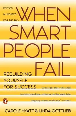 Amikor az okos emberek kudarcot vallanak: Felülvizsgált kiadás - When Smart People Fail: Rebuilding Yourself for Success; Revised Edition