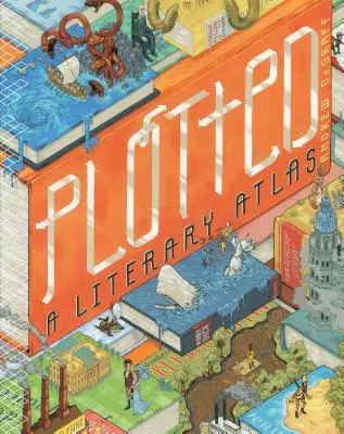 Plotted: Irodalmi atlasz - Plotted: A Literary Atlas