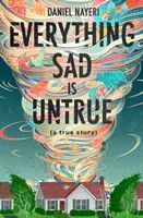 Minden, ami szomorú, nem igaz: (Egy igaz történet) - Everything Sad Is Untrue: (A True Story)