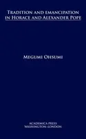 Hagyomány és emancipáció Horatiusnál és Alexander Pope-nál - Tradition and Emancipation in Horace and Alexander Pope