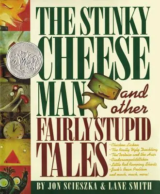 A büdös sajtember: És más elég hülye történetek - The Stinky Cheese Man: And Other Fairly Stupid Tales