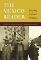 A Mexikó-olvasókönyv: Történelem, kultúra, politika - The Mexico Reader: History, Culture, Politics