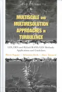 Multiskála és többfelbontású megközelítések a turbulenciában - Les, Des és hibrid Rans/Les módszerek: Les: Alkalmazások és iránymutatások - Multiscale and Multiresolution Approaches in Turbulence - Les, Des and Hybrid Rans/Les Methods: Applications and Guidelines