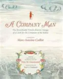 A Company Man: Az Indiai Társaság egyik hivatalnokának figyelemre méltó francia-atlanti utazása [Hc] - A Company Man: The Remarkable French-Atlantic Voyage of a Clerk for the Company of the Indies [Hc]