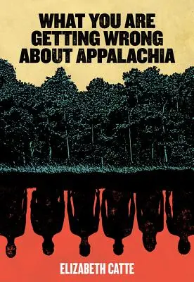 Amit tévedsz Appalache-ról - What You Are Getting Wrong about Appalachia