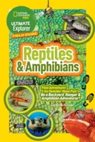 Ultimate Explorer Field Guide: Reptiles and Amphibians: Találd meg a kalandot! Menj ki a szabadba! Szórakozz! Légy háztáji vadőr és kétéltű kalandor! - Ultimate Explorer Field Guide: Reptiles and Amphibians: Find Adventure! Go Outside! Have Fun! Be a Backyard Ranger and Amphibian Adventurer