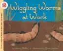 Csavargó férgek munkában - Wiggling Worms at Work