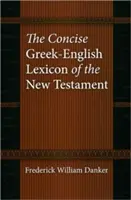 Az Újszövetség tömör görög-angol lexikona - The Concise Greek-English Lexicon of the New Testament