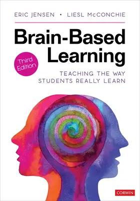 Agy-alapú tanulás: A tanulók valódi tanulási módjának tanítása - Brain-Based Learning: Teaching the Way Students Really Learn