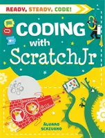 Kész, kész, kód! Coding with Scratch Jr. - Ready, Steady, Code!: Coding with Scratch Jr