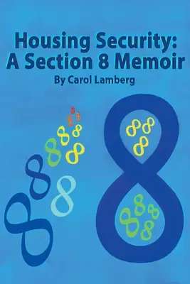 Lakásbiztonság: A Section 8 Memoir - Housing Security: A Section 8 Memoir