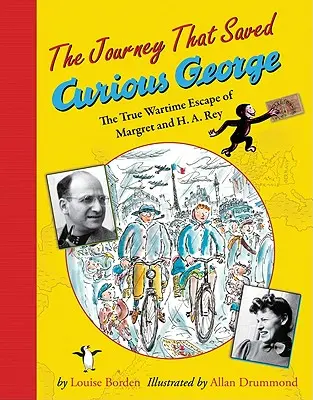 Az utazás, amely megmentette Curious George-ot: Margret és H.A. Rey igaz háborús szökése - The Journey That Saved Curious George: The True Wartime Escape of Margret and H.A. Rey