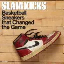 Slam Kicks: Kosárlabdacipők, amelyek megváltoztatták a játékot - Slam Kicks: Basketball Sneakers That Changed the Game