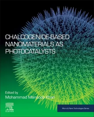 Kalcogenid-alapú nanoanyagok mint fotokatalizátorok - Chalcogenide-Based Nanomaterials as Photocatalysts