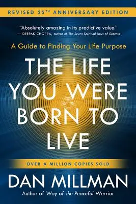 Az élet, amire születtél (Felülvizsgált 25. évfordulós kiadás): Útmutató az életcélod megtalálásához - The Life You Were Born to Live (Revised 25th Anniversary Edition): A Guide to Finding Your Life Purpose