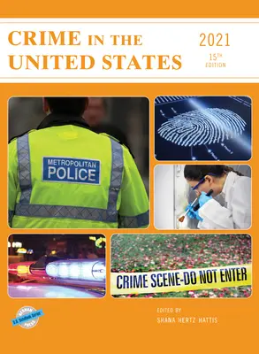 Bűnözés az Egyesült Államokban 2021, 15. kiadás - Crime in the United States 2021, 15th Edition