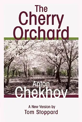 A cseresznyéskert: Vígjáték négy felvonásban - The Cherry Orchard: A Comedy in Four Acts