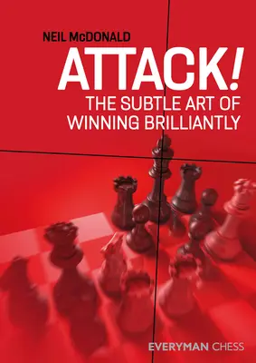 Támadás!: A briliáns győzelem finom művészete - Attack!: The Subtle Art of Winning Brilliantly