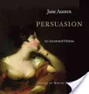 Persuasion: Annotated Edition - Persuasion: An Annotated Edition