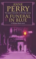 Temetés kékben (William Monk Rejtély, 12. könyv) - Árulás és gyilkosság a viktoriánus London sötét utcáin. - Funeral in Blue (William Monk Mystery, Book 12) - Betrayal and murder from the dark streets of Victorian London