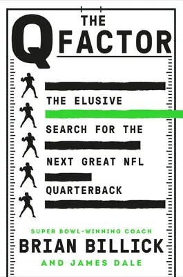 A Q-faktor: A következő nagy NFL irányító keresése - The Q Factor: The Elusive Search for the Next Great NFL Quarterback