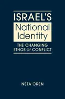 Izrael nemzeti identitása - A konfliktus változó ethosza - Israel's National Identity - The Changing Ethos of Conflict