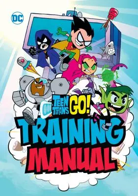 Teen Titans Go! Oktatási kézikönyv - Teen Titans Go! Training Manual