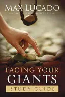 Szembenézés az óriásokkal: Tanulmányi útmutató - Facing Your Giants: Study Guide