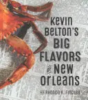 Kevin Belton: New Orlean nagy ízei - Kevin Belton's Big Flavors of New Orlean