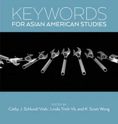 Kulcsszavak az ázsiai-amerikai tanulmányok számára - Keywords for Asian American Studies