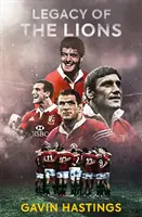 Az oroszlánok öröksége - Vezetői leckék a brit és ír oroszlánoktól - Legacy of the Lions - Lessons in Leadership from the British & Irish Lions