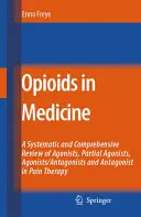 Opioidok az orvostudományban: Átfogó áttekintés a hatásmechanizmusról és az analgetikumok alkalmazásáról a különböző klinikai fájdalomállapotokban - Opioids in Medicine: A Comprehensive Review on the Mode of Action and the Use of Analgesics in Different Clinical Pain States