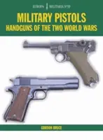 Em39 Katonai pisztolyok: A két világháború kézifegyverei - Em39 Military Pistols: Handguns of the Two World Wars