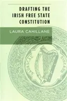 Az Ír Szabad Állam alkotmányának kidolgozása - Drafting the Irish Free State Constitution