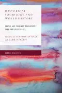 Történelmi szociológia és világtörténelem: Egyenetlen és kombinált fejlődés a hosszú idő során - Historical Sociology and World History: Uneven and Combined Development Over the Longue Dure