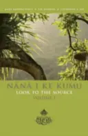 Nana I Ke Kumu (Nézz a forrásra): 1. kötet - Nana I Ke Kumu (Look to the Source): Volume 1