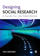 Társadalmi kutatások tervezése: A Guide for the Bewildered - Designing Social Research: A Guide for the Bewildered