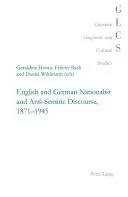 Angol és német nacionalista és antiszemita diskurzus, 1871-1945 - English and German Nationalist and Anti-Semitic Discourse, 1871-1945