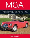 MGA a forradalmi MG - MGA the Revolutionary MG