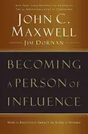 Befolyásos személlyé válás: Hogyan lehet pozitívan befolyásolni mások életét? - Becoming a Person of Influence: How to Positively Impact the Lives of Others