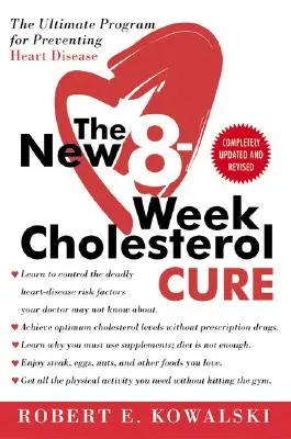 Az új 8 hetes koleszterinkúra: A szívbetegségek megelőzésének végső programja - The New 8-Week Cholesterol Cure: The Ultimate Program for Preventing Heart Disease