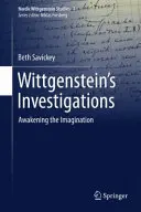 Wittgenstein vizsgálódásai: A képzelet felébresztése - Wittgenstein's Investigations: Awakening the Imagination